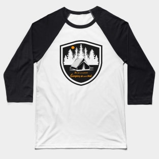 fill your soul with camping outdoors - hiking, trekking, outdoor recreation Baseball T-Shirt